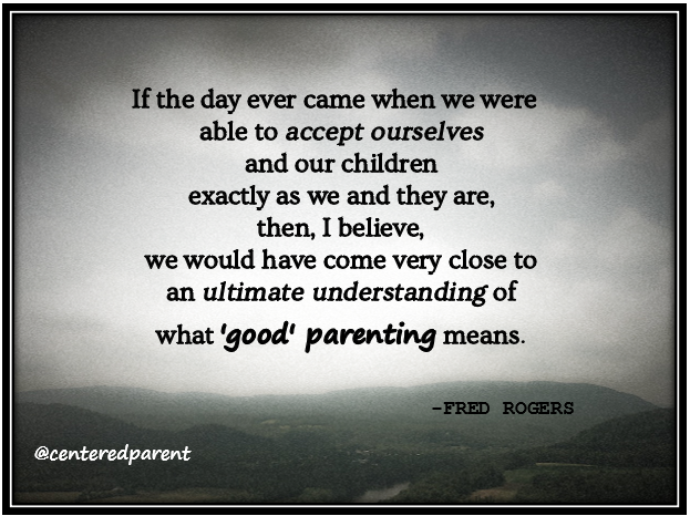 Parenting quote from Fred Rogers about good parenting.