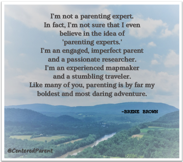 Parenting quote by Brene Brown on good parenting and parenting experts.