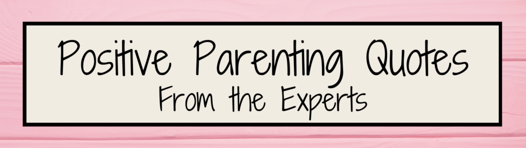 Parenting Quotes from Parenting Expert