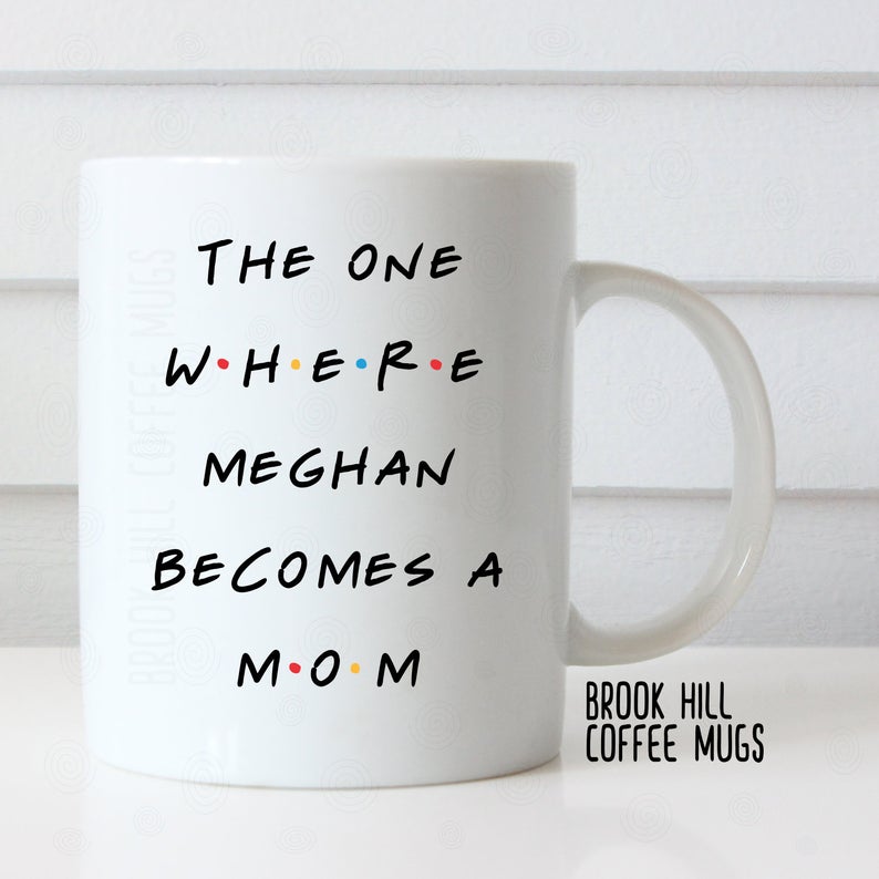 Friends tv show mug gifts for new moms