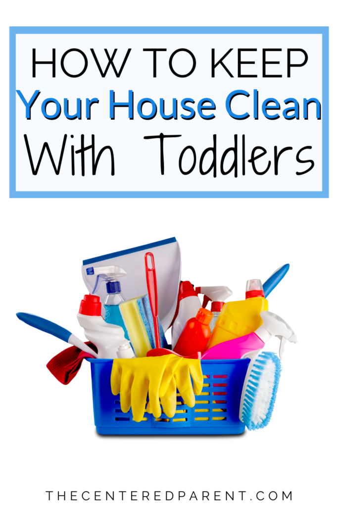 how to keep your house clean with toddlers Pinterest pin