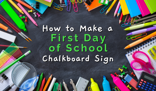first day of school chalkboard sign blog post